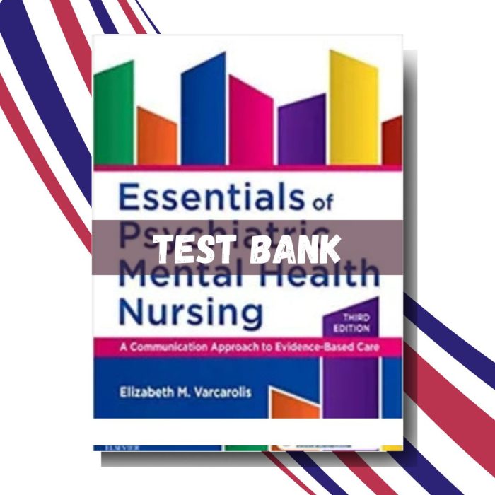Test Bank For Essentials of Psychiatric Mental Health Nursing, 3rd Edition (BY Varcarolis)