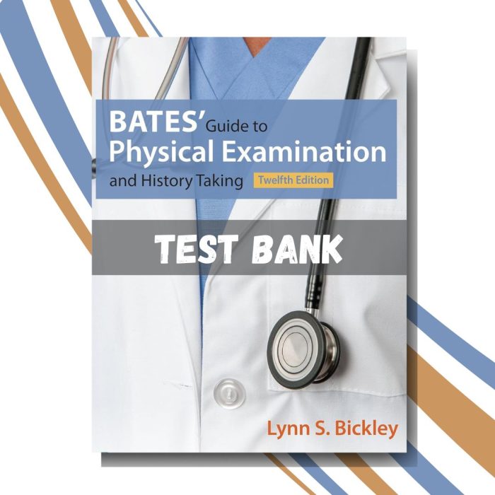 tTest Bank for Bates Guide To Physical Examination and History Taking, 12th Edition (By Bickley)