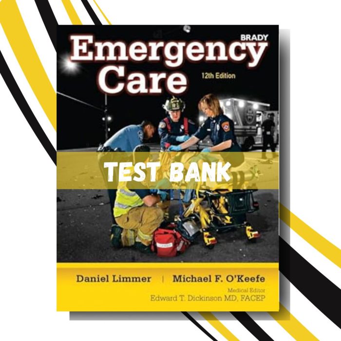Test bank For Emergency Care (EMT) 13th Edition (By Daniel Limmer)