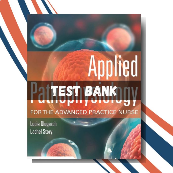 test bank for Applied Pathophysiology for the Advanced Practice Nurse, 1st Edition (By Dlugasch)