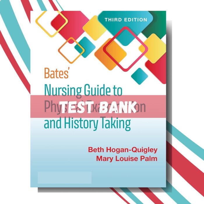 tTest bank for Bates Nursing Guide to Physical Examination and History Taking 3rd Edition (By Hogan-Quigl)