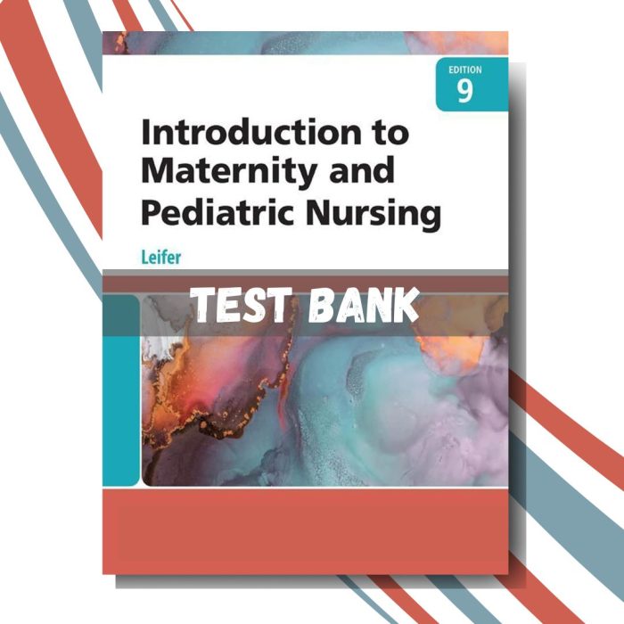 test bank for Introduction to Maternity and Pediatric Nursing 9th Edition ( By Leifer)