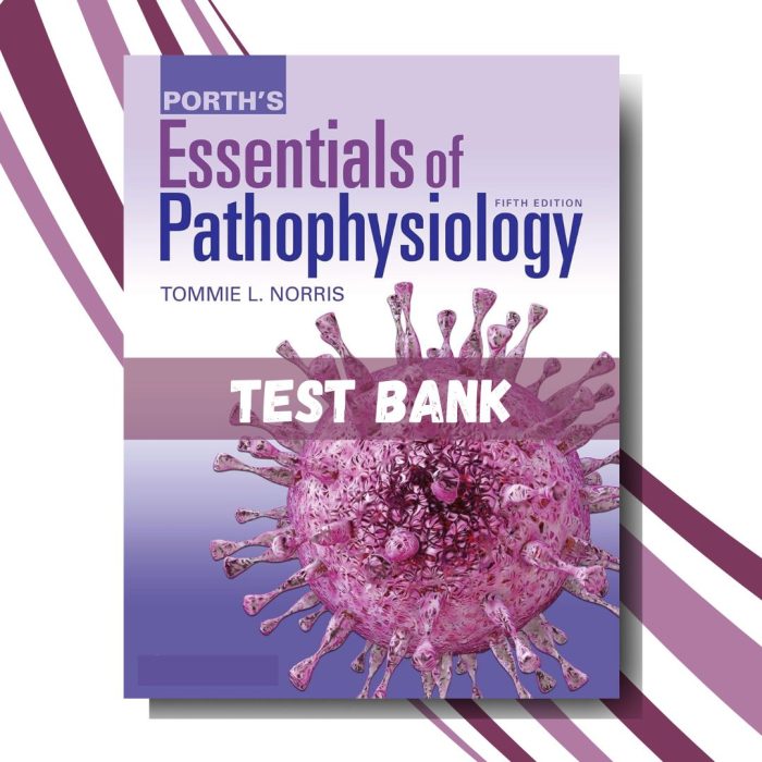 Test bank for Porth's Essentials of Pathophysiology 5th Edition (Norris)