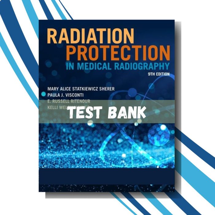 Test bank for Radiation Protection in Medical Radiography 9th Edition(Statkiewicz Sherer)