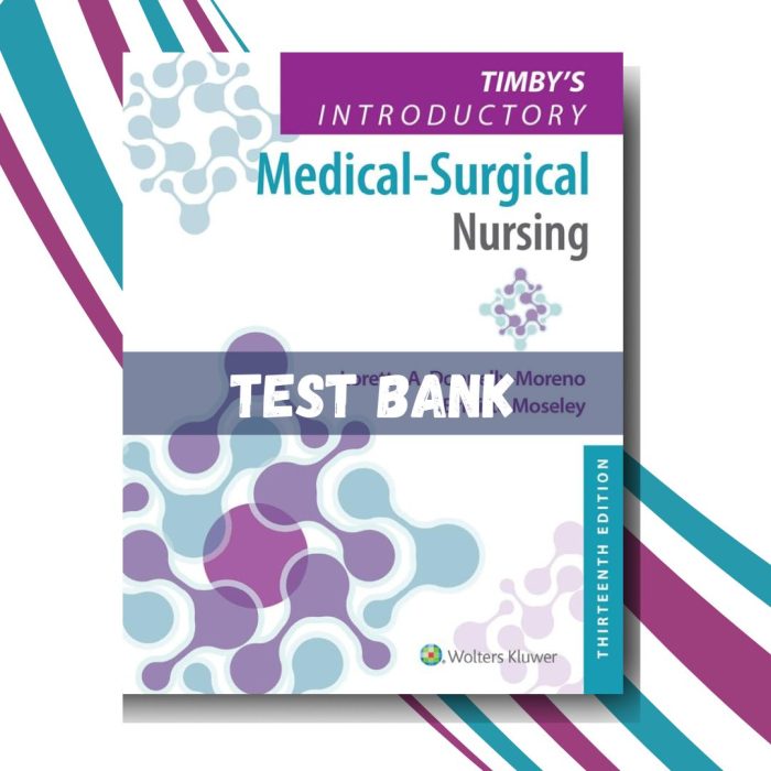 Test bank for Timby's Introductory Medical-Surgical Nursing 13th Edition (Moreno)